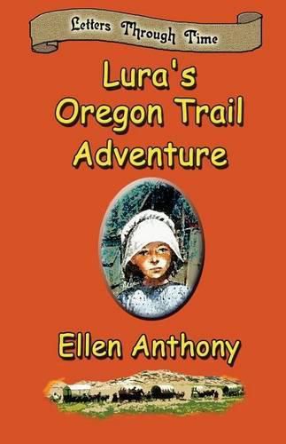 Lura's Oregon Trail Adventure: Letters Through Time