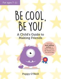 Cover image for Be Cool, Be You: A Child's Guide to Making Friends