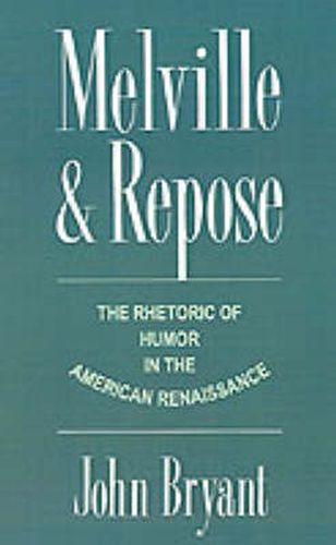 Cover image for Melville and Repose: The Rhetoric of Humor in the American Renaissance