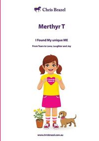 Cover image for Merthyr T: I Found My Unique Me