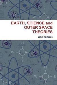 Cover image for Earth, Science and Outer Space Theories