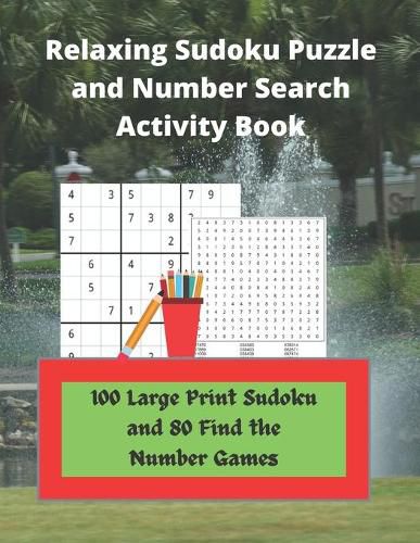 Relaxing Sudoku Puzzle and Number Search Activity Book: 100 Large Print Sudoku and 80 Find the Number Games