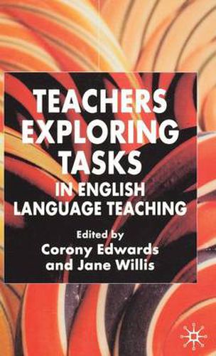 Cover image for Teachers Exploring Tasks in English Language Teaching