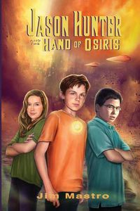 Cover image for Jason Hunter and the Hand of Osiris