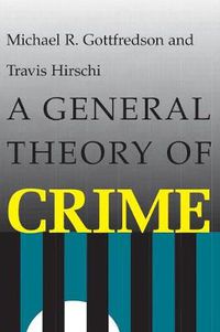 Cover image for A General Theory of Crime