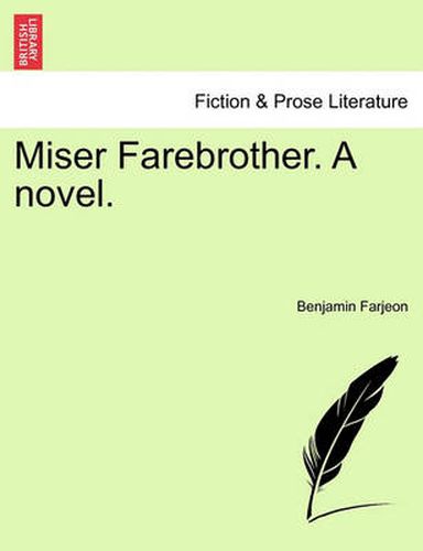 Cover image for Miser Farebrother. a Novel. Vol. II.