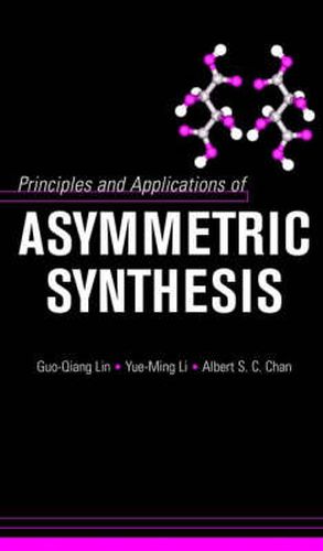 Cover image for Principles and Applications of Asymmetric Synthesis