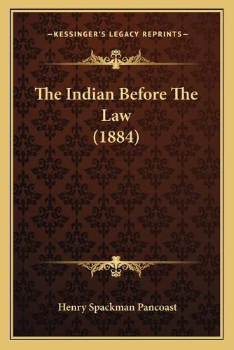 The Indian Before the Law (1884)