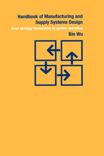 Cover image for Handbook of Manufacturing and Supply Systems Design: From Strategy Formulations to System Operation