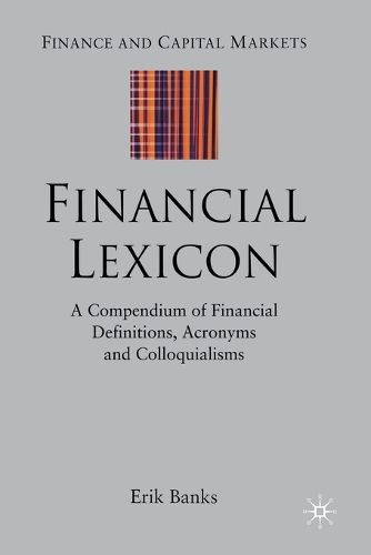 Cover image for Financial Lexicon: A Compendium of Financial Definitions, Acronyms, and Colloquialisms