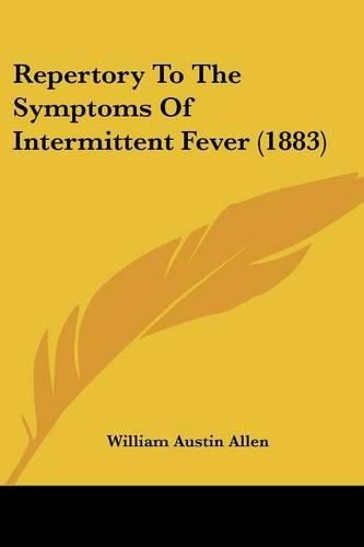 Cover image for Repertory to the Symptoms of Intermittent Fever (1883)