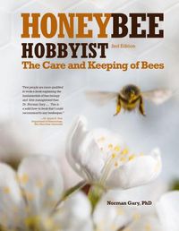 Cover image for Honey Bee Hobbyist: The Care and Keeping of Bees