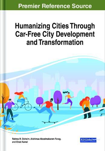 Cover image for Humanizing Cities Through Car-Free City Development and Transformation