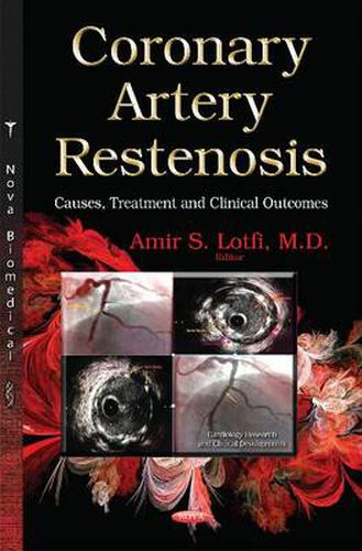 Cover image for Coronary Artery Restenosis: Causes, Treatment and Clinical Outcomes