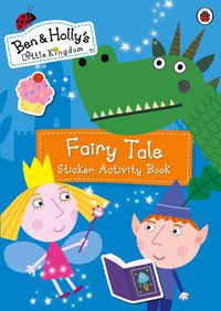 Cover image for Ben and Holly's Little Kingdom: Fairy Tale Sticker Activity Book