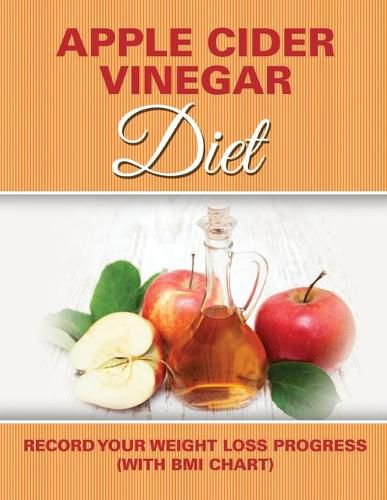 Apple Cider Vinegar Diet: Record Your Weight Loss Progress (with BMI Chart)