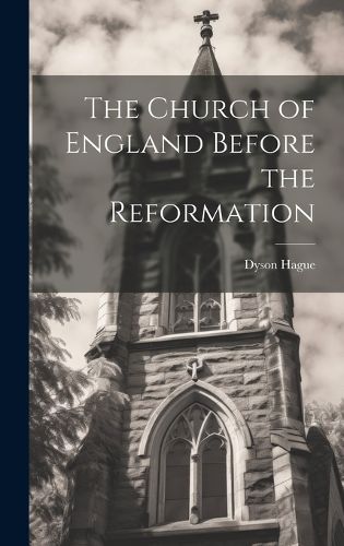 Cover image for The Church of England Before the Reformation