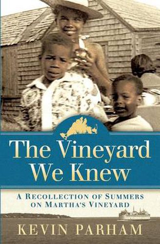 Cover image for The Vineyard We Knew: A Recollection of Summers on Martha's Vineyard