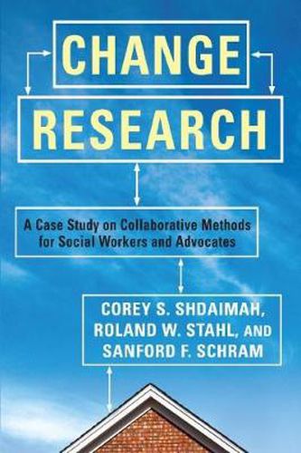 Cover image for Change Research: A Case Study on Collaborative Methods for Social Workers and Advocates