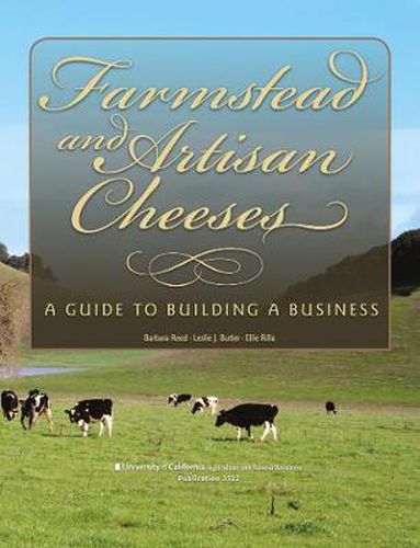 Cover image for Farmstead and Artisan Cheeses: A Guide to Building a Business