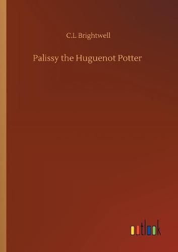 Cover image for Palissy the Huguenot Potter