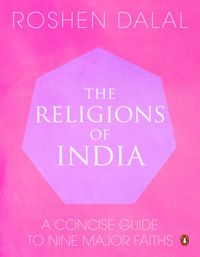 Cover image for The Religions of India: A Concise Guide to Nine Major Faiths