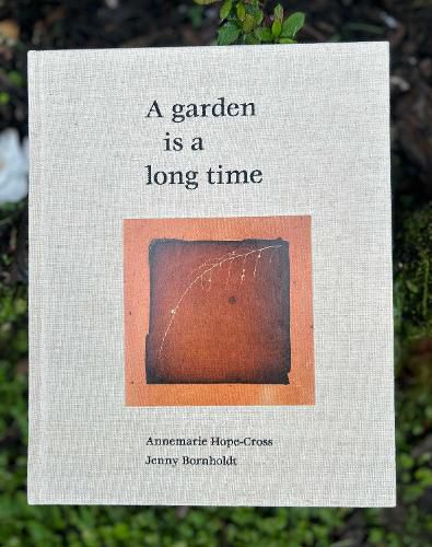 A garden is a long time