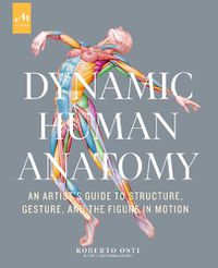 Cover image for Dynamic Human Anatomy: An Artist's Guide to Structure, Gesture, and the Figure in Motion