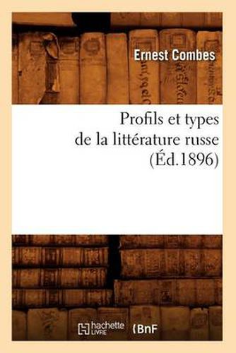 Cover image for Profils Et Types de la Litterature Russe (Ed.1896)