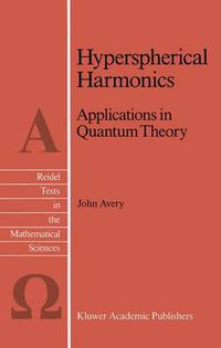 Cover image for Hyperspherical Harmonics: Applications in Quantum Theory