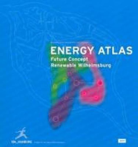 Cover image for Energy Atlas: Futrure Concepts renewable Wilhelmsburg