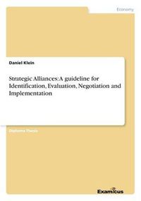 Cover image for Strategic Alliances: A guideline for Identification, Evaluation, Negotiation and Implementation