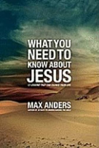 Cover image for What You Need to Know About Jesus: 12 Lessons That Can Change Your Life