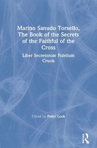 Cover image for Marino Sanudo Torsello, The Book of the Secrets of the Faithful of the Cross: Liber Secretorum Fidelium Crucis