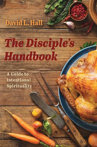 Cover image for The Disciple's Handbook: A Guide to Intentional Spirituality