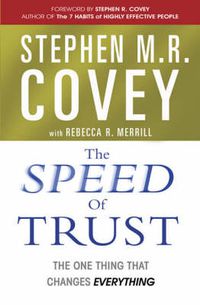 Cover image for The Speed of Trust: The One Thing that Changes Everything