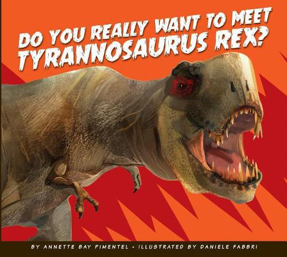 Do You Really Want to Meet Tyrannosaurus Rex?