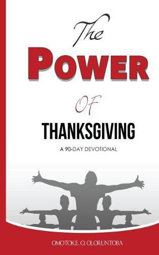 Cover image for The Power of Thanksgiving: A 90 Day Devotional