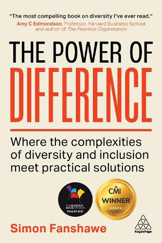 Cover image for The Power of Difference: Where the Complexities of Diversity and Inclusion Meet Practical Solutions