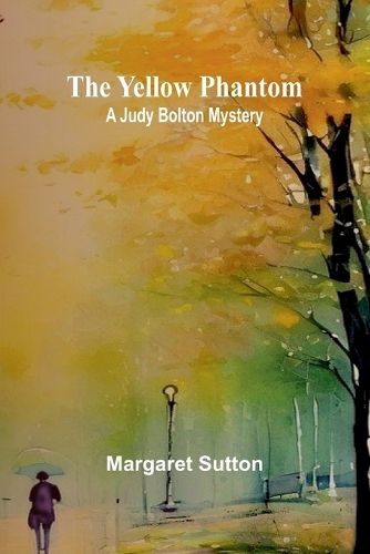 Cover image for The Yellow Phantom A Judy Bolton Mystery