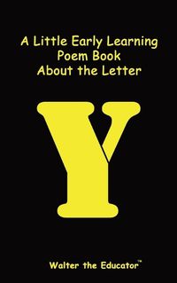 Cover image for A Little Early Learning Poem Book about the Letter Y