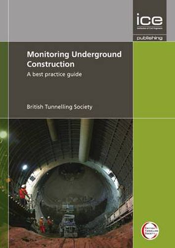 Cover image for Monitoring Underground Construction: A Best Practice Guide