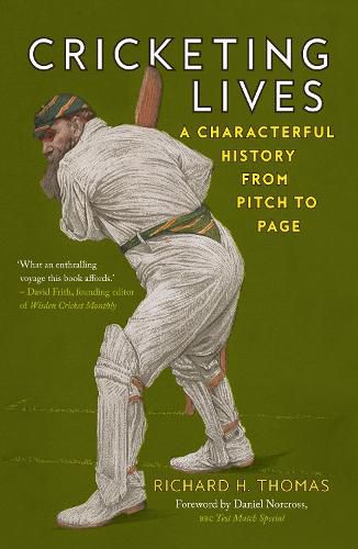 Cover image for Cricketing Lives: A Characterful History from Pitch to Page