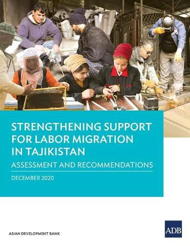 Cover image for Strengthening Support for Labor Migration in Tajikistan: Assessment and Recommendations