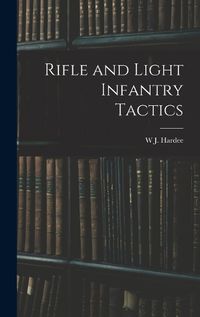 Cover image for Rifle and Light Infantry Tactics