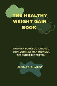 Cover image for The Healthy Weight Gain Book