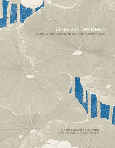 Literati Modern: Bunjinga from Late Edo to Twentieth-Century Japan