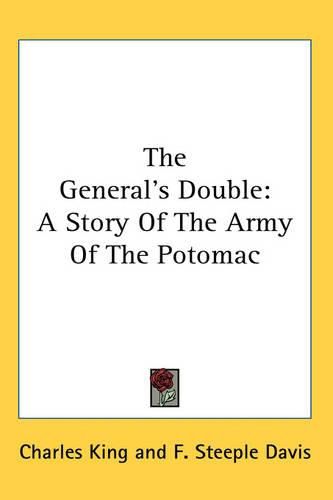 Cover image for The General's Double: A Story of the Army of the Potomac