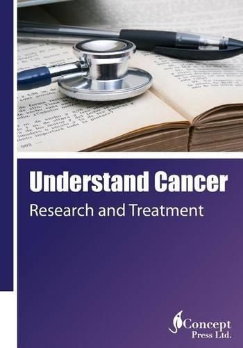 Cover image for Understand Cancer: Research and Treatment