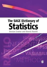 Cover image for The Sage Dictionary of Statistics: A Practical Resource for Students in the Social Sciences